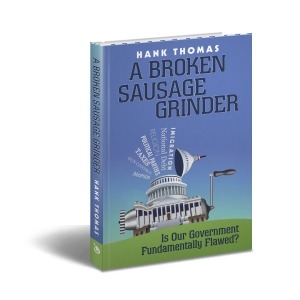 Book cover of "A Broken Sausage Grinder" by Hank Thomas, depicting the U.S. Capitol and a question about governmental flaws.
